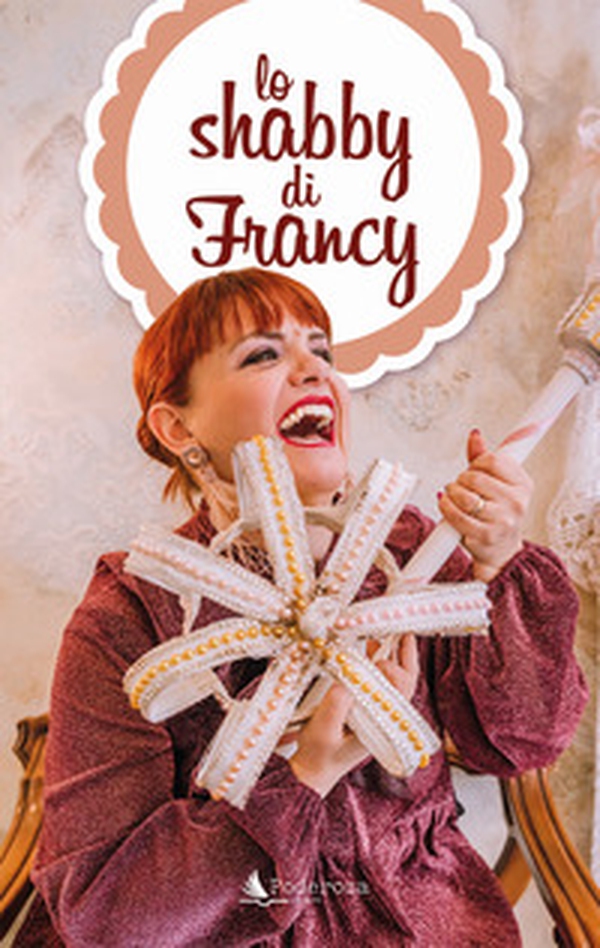 Lo shabby di Francy - Librerie.coop Lo shabby di Francy - Librerie.coop