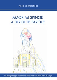 Amor mi spinge a dir di te parole - Librerie.coop