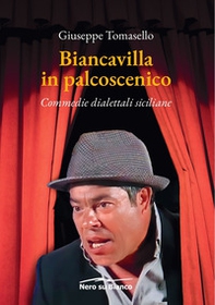Biancavilla in palcoscenico. Commedie dialettali siciliane - Librerie.coop