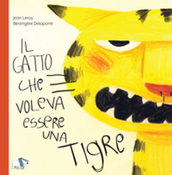 Il gatto che voleva essere una tigre - Librerie.coop Il gatto che voleva essere una tigre - Librerie.coop