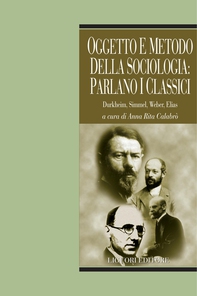 Oggetto e metodo della sociologia: parlano i classici - Librerie.coop Oggetto e metodo della sociologia: parlano i classici - Librerie.coop