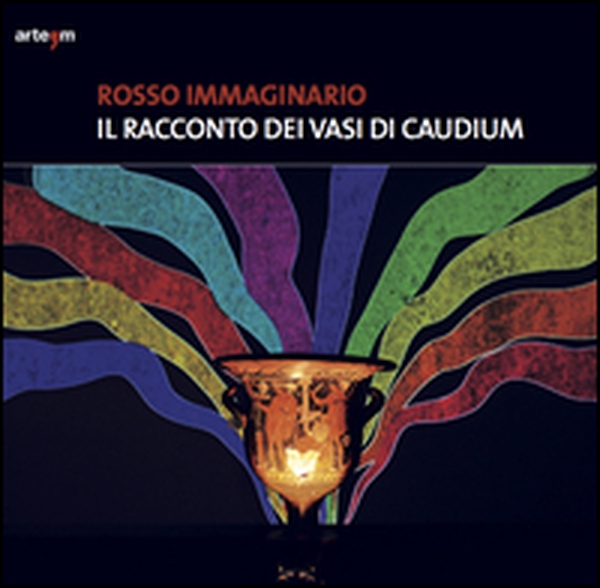 Rosso immaginario. Il racconto dei vasi di Caudium - Librerie.coop Rosso immaginario. Il racconto dei vasi di Caudium - Librerie.coop
