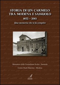 Storia di un Carmelo tra Modena e Sassuolo (1652-2013). Una memoria che si fa compito - Librerie.coop