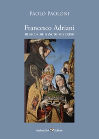 Francesco Adriani musicus de Sancto Severino (San Severino Marche, 1539 - Roma, 1575) - Librerie.coop
