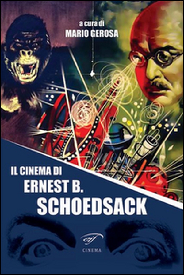 Il cinema di Ernest B. Schoedsack - Librerie.coop Il cinema di Ernest B. Schoedsack - Librerie.coop