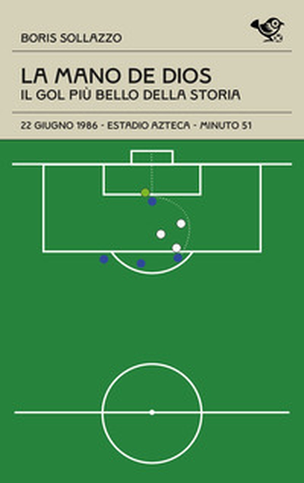 La mano de Dios. Il gol più bello della storia - Librerie.coop