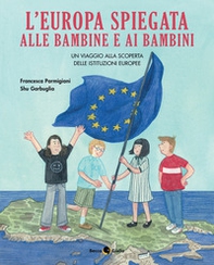 L'Europa spiegata alle bambine e ai bambini - Librerie.coop L'Europa spiegata alle bambine e ai bambini - Librerie.coop