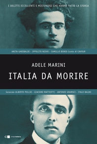 Italia da morire. I delitti eccellenti e misteriosi che hanno fatto la storia - Librerie.coop