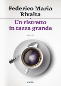 Un ristretto in tazza grande - Librerie.coop
