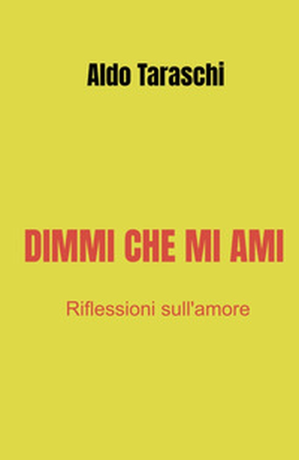 Dimmi che mi ami. Riflessioni sull'amore - Librerie.coop Dimmi che mi ami. Riflessioni sull'amore - Librerie.coop