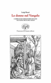 Le donne nel Vangelo. L'abbraccio liberatorio di Gesù all'altra metà del cielo - Librerie.coop Le donne nel Vangelo. L'abbraccio liberatorio di Gesù all'altra metà del cielo - Librerie.coop