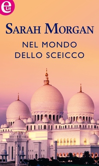 Nel mondo dello sceicco (eLit) - Librerie.coop Nel mondo dello sceicco (eLit) - Librerie.coop
