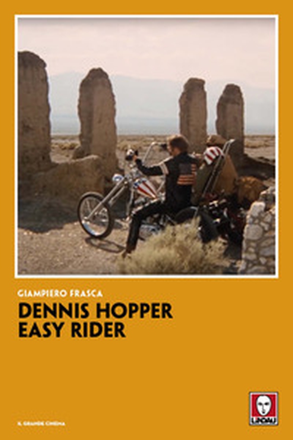 Dennis Hopper. Easy rider - Librerie.coop