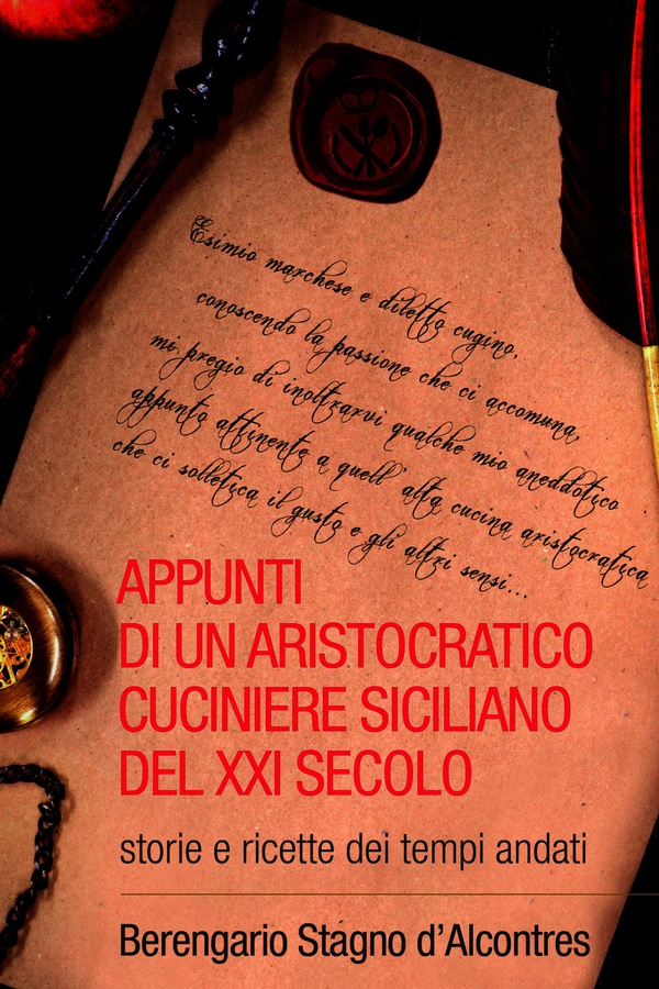 Appunti di un aristocratico cuciniere siciliano del XXI secolo - Librerie.coop Appunti di un aristocratico cuciniere siciliano del XXI secolo - Librerie.coop