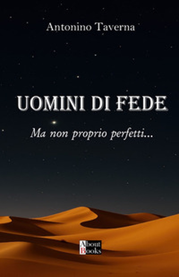 Uomini di fede. Ma non proprio perfetti... - Librerie.coop
