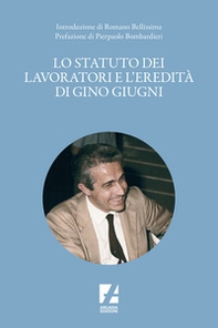 Lo Statuto dei lavoratori e l'eredità di Gino Giugni - Librerie.coop