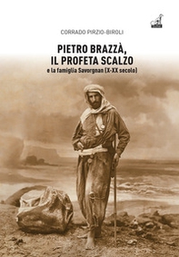 Pietro Brazzà, il profeta scalzo e la famiglia Savorgnan (X-XX secolo) - Librerie.coop