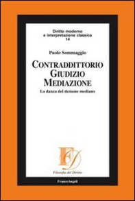 Contradditorio giudizio mediazione. La danza del demone mediano - Librerie.coop Contradditorio giudizio mediazione. La danza del demone mediano - Librerie.coop