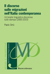 Il discorso sulle migrazioni nell'Italia contemporanea. Un'analisi linguistico-discorsiva sulla stampa (2000-2010) - Librerie.coop