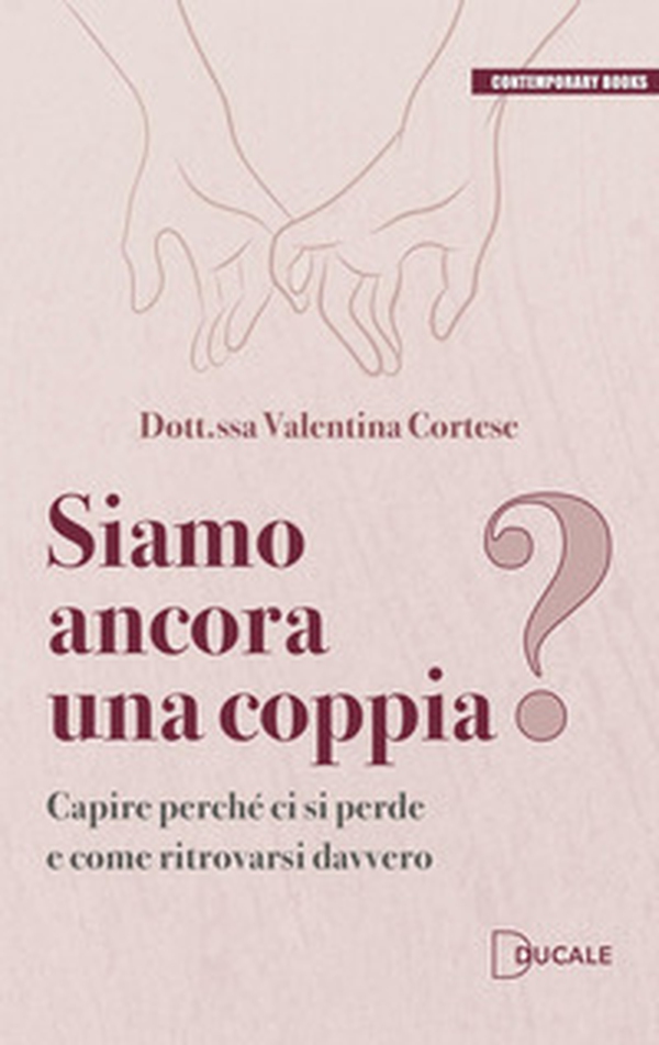 Siamo ancora una coppia? Capire perché ci si perde e come ritrovarsi davvero - Librerie.coop