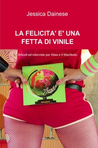 LA FELICITA’ E’ UNA FETTA DI VINILE - Librerie.coop