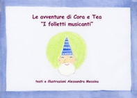 I folletti musicanti. Le avventure di Cora e Tea - Librerie.coop