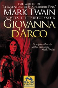 La vita e il processo a Giovanna d'Arco - Librerie.coop