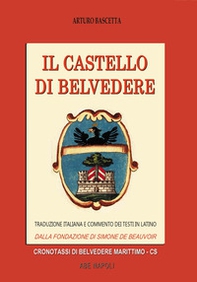 Il castello di Belvedere. Dalla fondazione di Simone de Beauvoir all'assalto di re Giacomo ai successori Sangineto - Librerie.coop