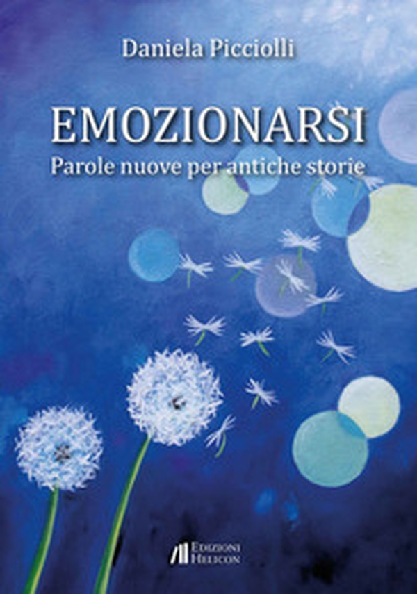 Emozionarsi. Parole nuove per antiche storie - Librerie.coop Emozionarsi. Parole nuove per antiche storie - Librerie.coop