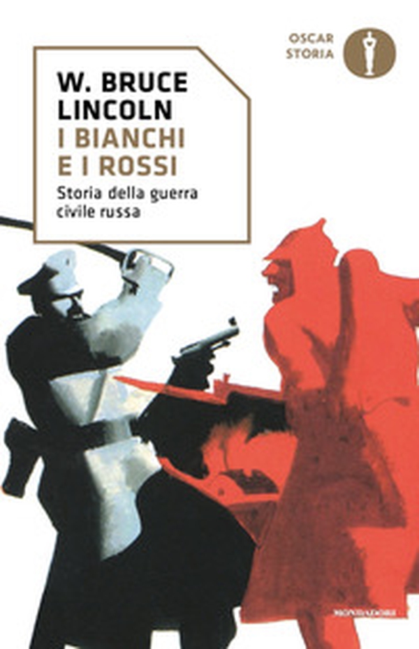 I bianchi e i rossi. Storia della guerra civile russa - Librerie.coop I bianchi e i rossi. Storia della guerra civile russa - Librerie.coop
