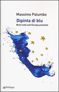 Dipinta di blu. Brevi note sull'Europa del presente - Librerie.coop