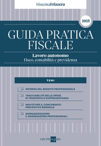 Guida Pratica Fiscale Lavoro autonomo: fisco, contabilità e previdenza – Sistema Frizzera 2025 - Librerie.coop