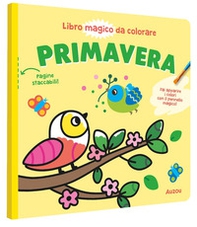 Primavera. Libro magico da colorare - Librerie.coop