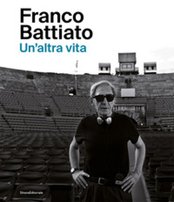 Franco Battiato. Un'altra vita - Librerie.coop