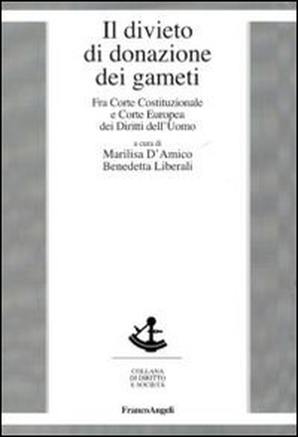 Il divieto di donazione dei gameti. Fra Corte costituzionale e Corte europea dei diritti dell'uomo - Librerie.coop Il divieto di donazione dei gameti. Fra Corte costituzionale e Corte europea dei diritti dell'uomo - Librerie.coop
