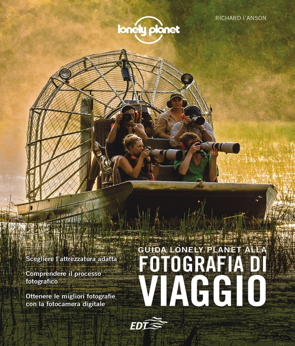 Guida Lonely Planet alla fotografia di viaggio - Librerie.coop Guida Lonely Planet alla fotografia di viaggio - Librerie.coop