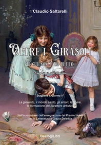 Oltre i girasoli. Di cui non t'ho detto. Tragedia in due stagioni - Vol. 1 - Librerie.coop
