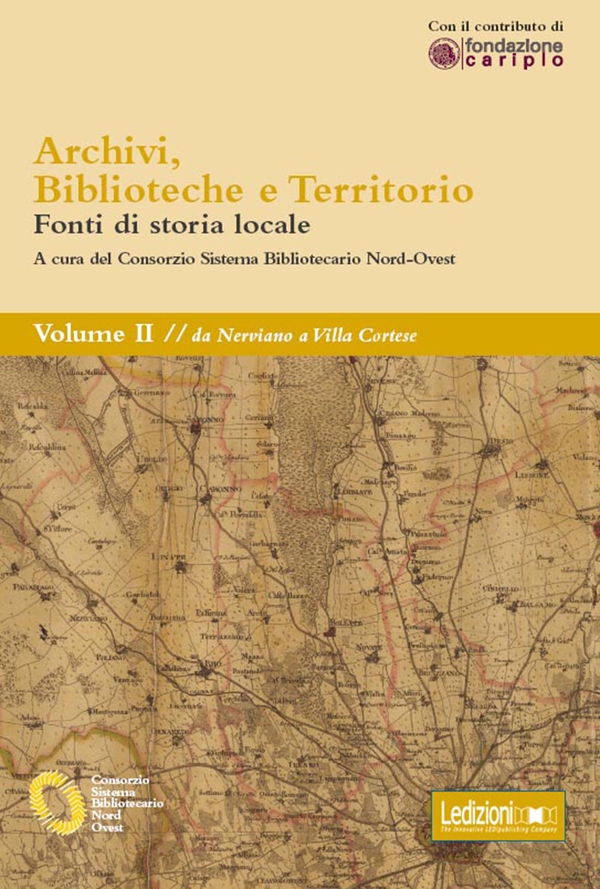 Archivi, biblioteche e territorio: Vol. II - da Nerviano a Villa Cortese - Librerie.coop Archivi, biblioteche e territorio: Vol. II - da Nerviano a Villa Cortese - Librerie.coop
