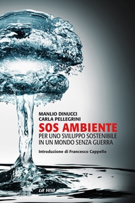 SOS ambiente. Per uno sviluppo sostenibile in un mondo senza guerra - Librerie.coop