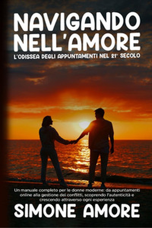 Navigando nell'amore. L'Odissea degli appuntamenti nel 21° secolo - Librerie.coop Navigando nell'amore. L'Odissea degli appuntamenti nel 21° secolo - Librerie.coop