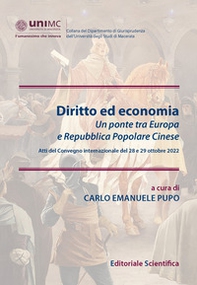 Diritto ed economia. Un ponte tra Europa e Repubblica Popolare Cinese (Atti del convegno internazionale del 28 e 29 ottobre 2022) - Librerie.coop