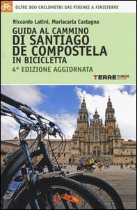 Guida al cammino di Santiago de Compostela in bicicletta. Oltre 800 chilometri dai Pirenei a Finisterre - Librerie.coop