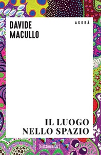Il luogo nello spazio - Librerie.coop