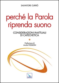 Perché la parola riprenda suono. Considerazioni inattuali di catechetica - Librerie.coop