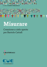 Misurare. Creazione a cielo aperto per Bartolo Cattafi - Librerie.coop