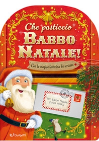 Che pasticcio Babbo Natale! Sorprese di Natale - Librerie.coop Che pasticcio Babbo Natale! Sorprese di Natale - Librerie.coop