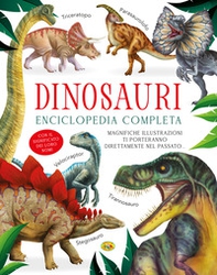 Dinosauri. Enciclopedia completa - Librerie.coop