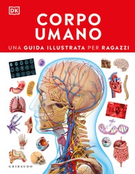 Corpo umano. Una guida illustrata per ragazzi - Librerie.coop Corpo umano. Una guida illustrata per ragazzi - Librerie.coop