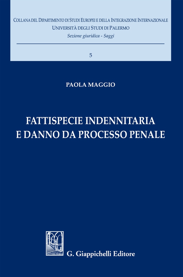 Fattispecie indennitaria e danno da processo penale - Librerie.coop Fattispecie indennitaria e danno da processo penale - Librerie.coop