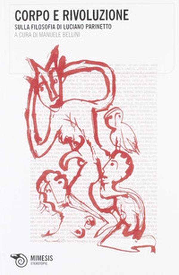 Corpo e rivoluzione. Sulla filosofia di Luciano Parinetto - Librerie.coop